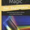 Color Magic for Beginners by Richard Webster                                                                            
