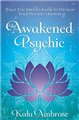 Awakened Psychic by Kala Ambrose                                                                                        
