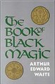 Book Of Black Magic by A.E. Waite                                                                                       
