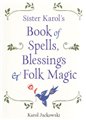 Book of Spells, Blessings & Folk Magic by Karol Jackowski                                                               