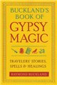 Buckland's Book of Gypsy Magic by Raymond Buckland                                                                      