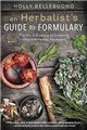 Herbalist's Guide to Formulary by Holly Bellebuono                                                                      