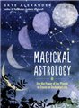 Magickal Astrology by Skye Alexander                                                                                    