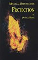 Magical Rituals for Protection by Donna Rose                                                                            