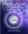 Moon Wisdom by Heather Roan Robbins                                                                                     