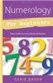 Numerology for Beginners by Gerie Bauer                                                                                 