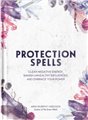Protection Spells by Arin Murphy-Hiscock                                                                                