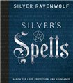 Silver's Spells by Silver Ravenwolf                                                                                     