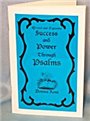 Success and Power through the Psalms by Donna Rose                                                                      