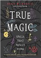 True Magic Spells that Really Work by Draja Mickaharic                                                                  