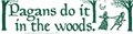Pagans Do It In The Woods bumper sticker                                                                                