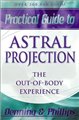 Practical Guide To Astral Projection by Denning & Phillips                                                              